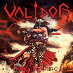 Validor : Hail to Fire